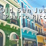 7 Cool Things To Do In Old San Juan, Puerto Rico